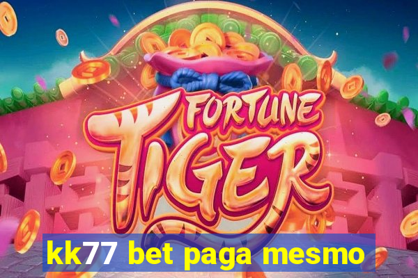 kk77 bet paga mesmo